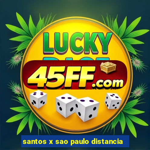 santos x sao paulo distancia